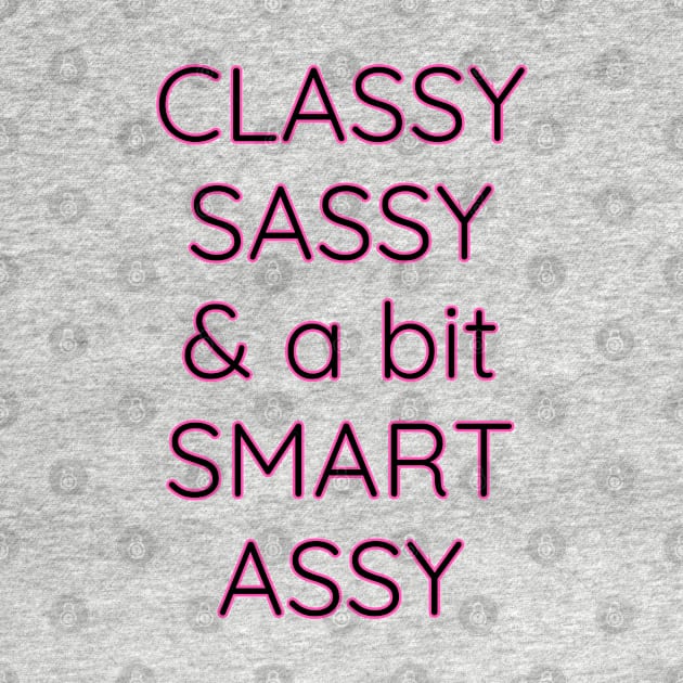 Classy Sassy and a Bit Smart Assy by Berezza